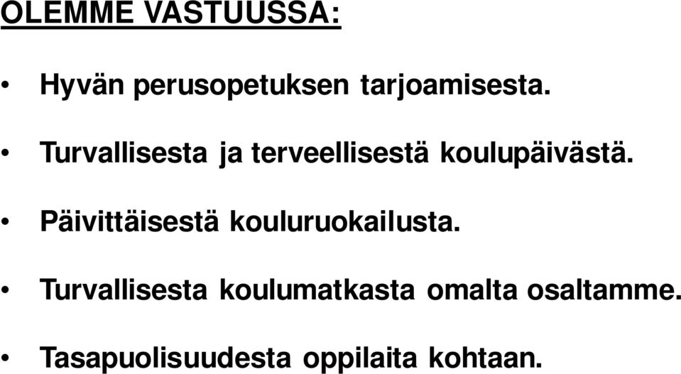 Päivittäisestä kouluruokailusta.