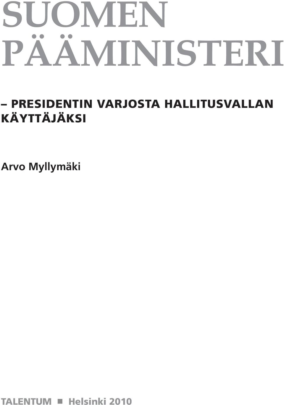 HALLITUSVALLAN KÄYTTÄJÄKSI