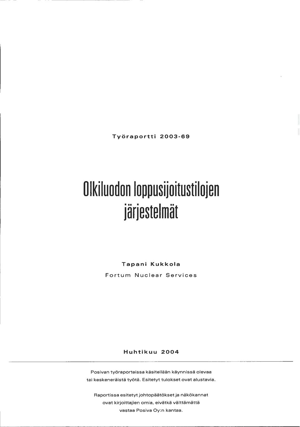 keskeneräistä työtä. Esitetyt tulokset ovat alustavia.