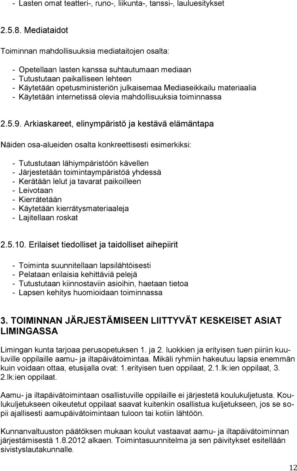 materiaalia - Käytetään internetissä olevia mahdollisuuksia toiminnassa 2.5.9.