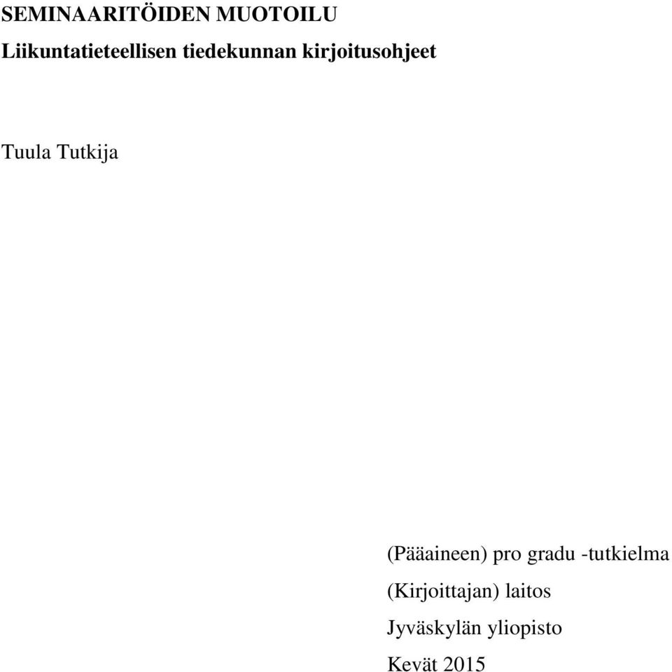 kirjoitusohjeet Tuula Tutkija (Pääaineen)