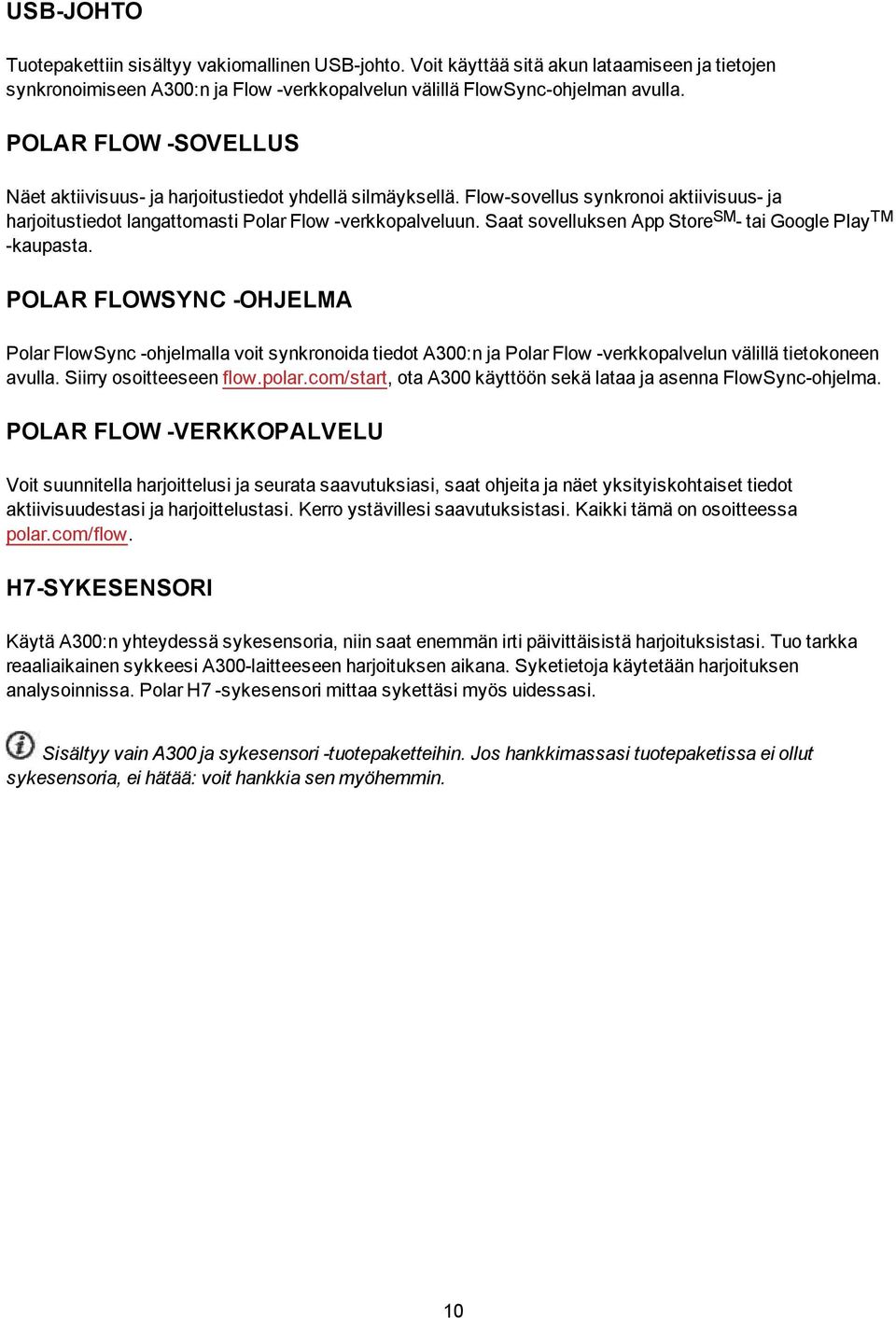 Saat sovelluksen App Store SM - tai Google Play TM -kaupasta.