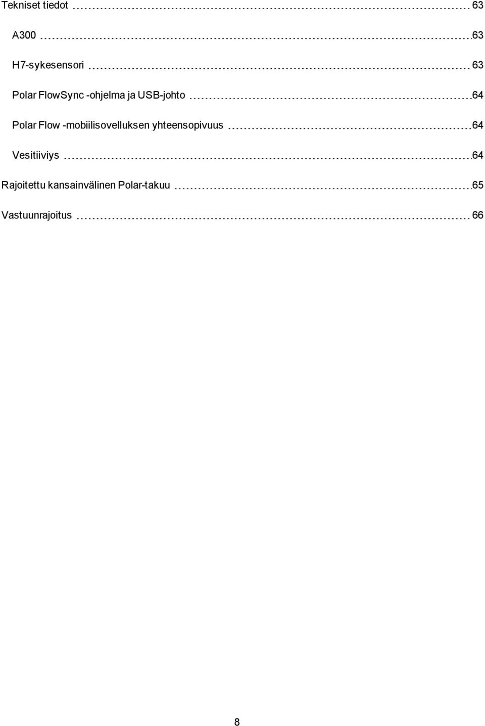 -mobiilisovelluksen yhteensopivuus 64 Vesitiiviys 64