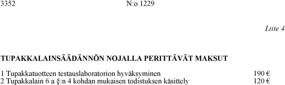 testauslaboratorion hyväksyminen 2