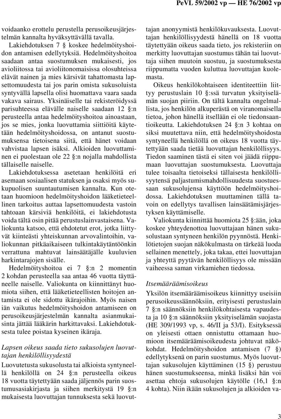 sukusoluista syntyvällä lapsella olisi huomattava vaara saada vakava sairaus.