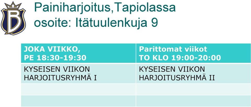 KYSEISEN VIIKON HARJOITUSRYHMÄ I Parittomat