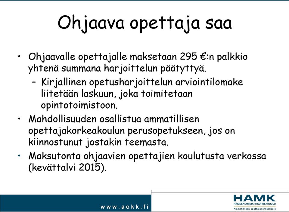 Kirjallinen opetusharjoittelun arviointilomake liitetään laskuun, joka toimitetaan