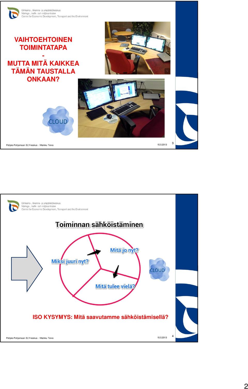 TAUSTALLA ONKAAN?