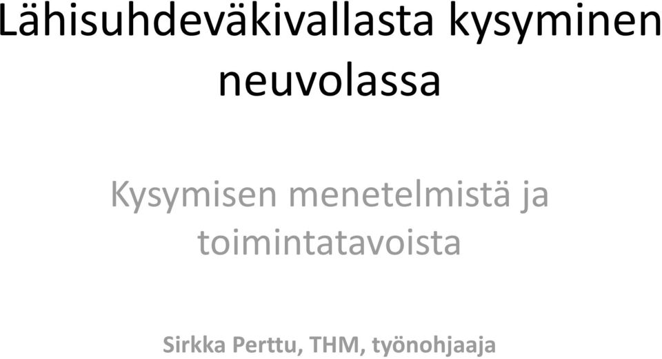 Kysymisen menetelmistä ja