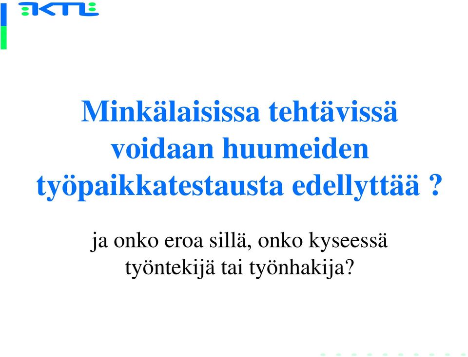 edellyttää?