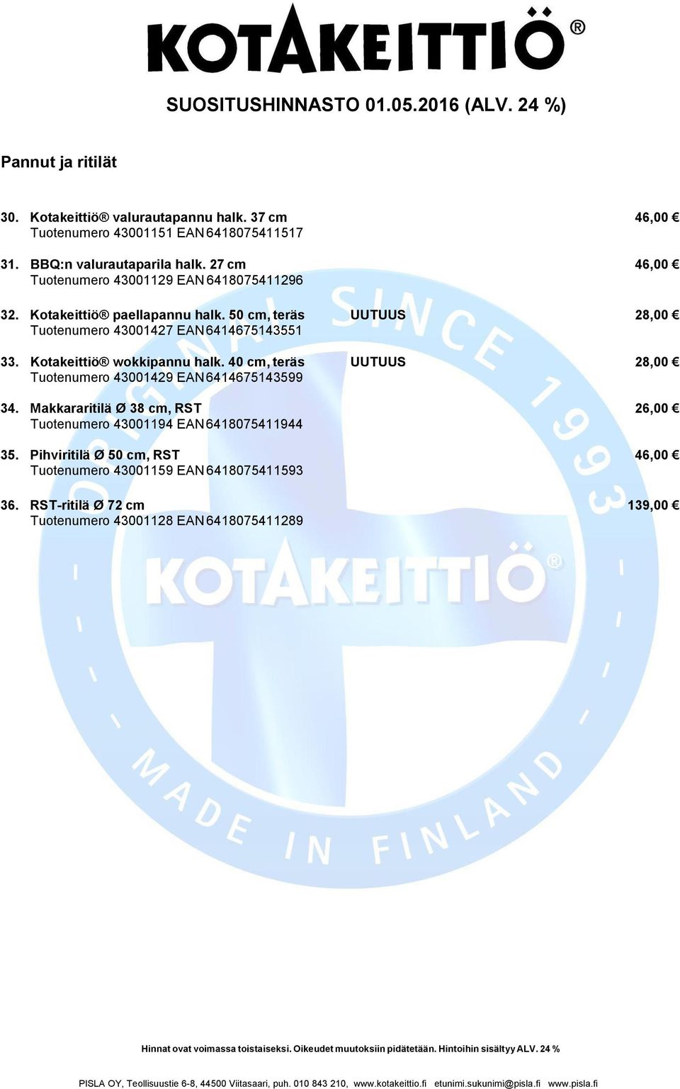 Kotakeittiö wokkipannu halk. 40 cm, teräs Tuotenumero 43001429 EAN 6414675143599 34.