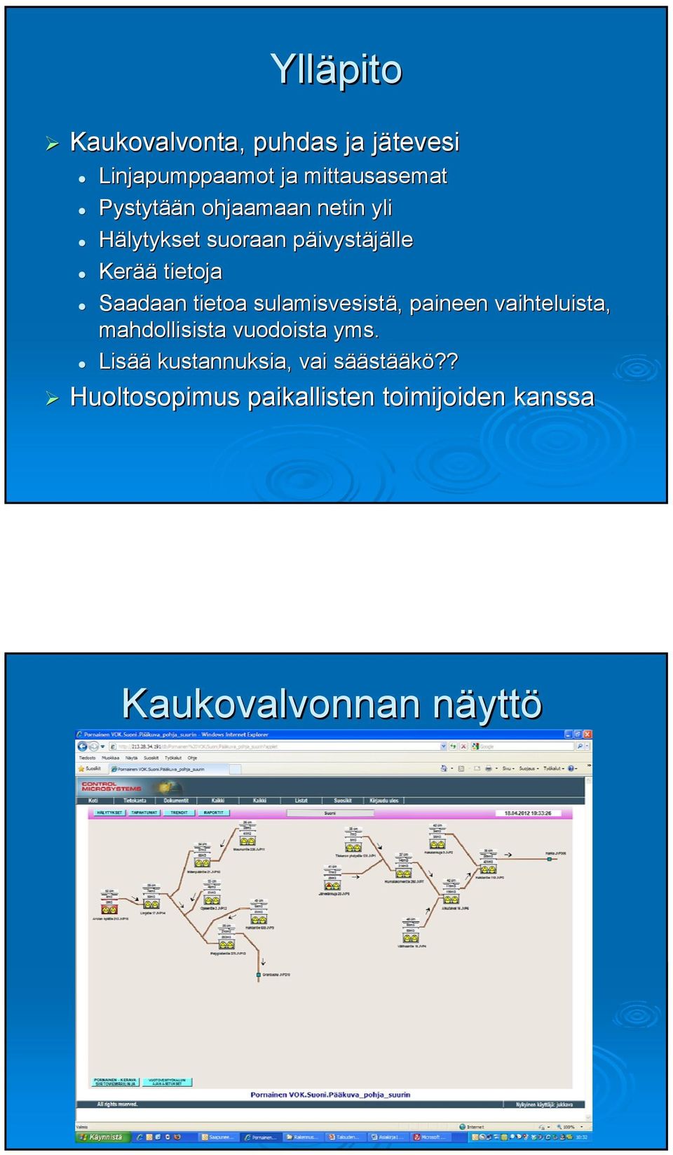 sulamisvesistä,, paineen vaihteluista, mahdollisista vuodoista yms.