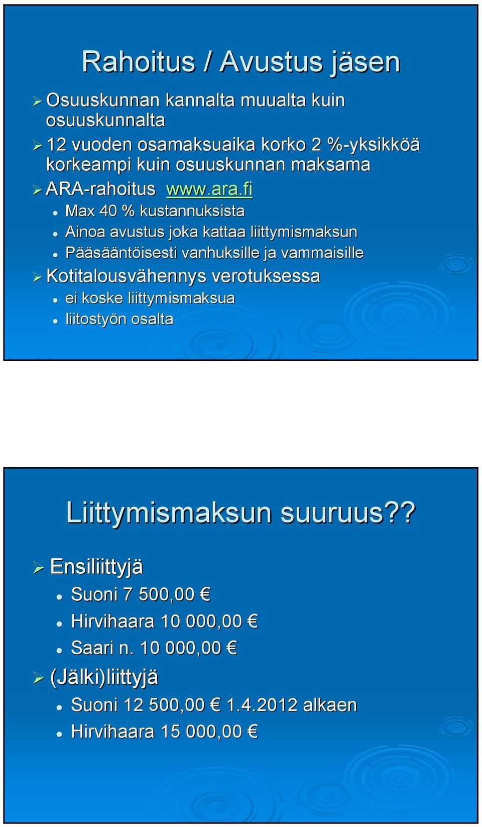 fi Max 40 % kustannuksista Ainoa avustus joka kattaa liittymismaksun Pääsääntöisesti vanhuksille ja vammaisille Kotitalousvähennys