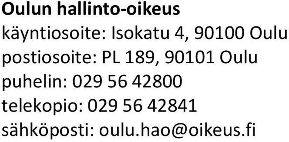 189, 90101 Oulu puhelin: 029 56 42800