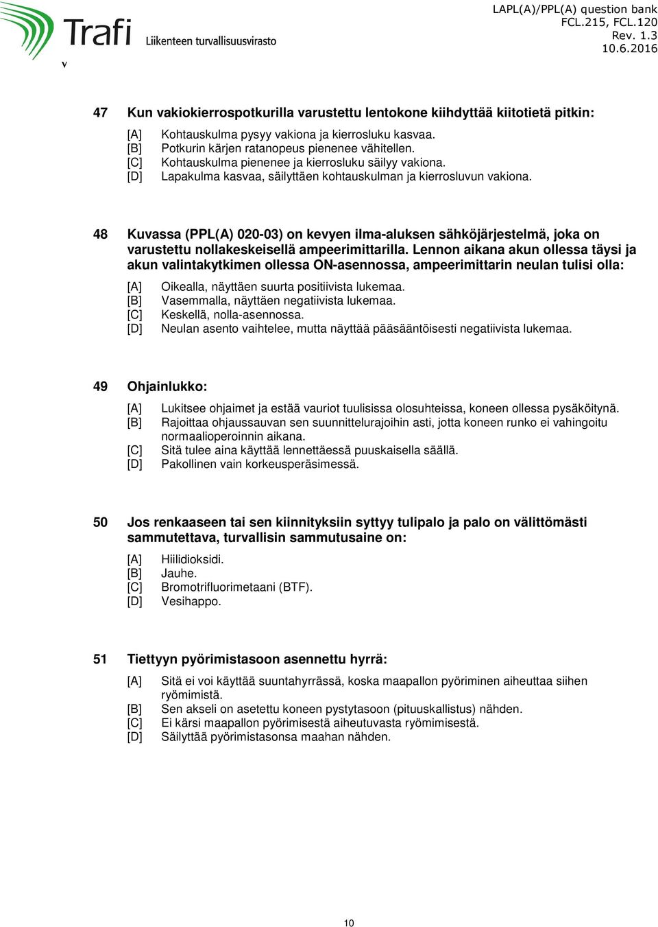 48 Kuvassa (PPL(A) 020-03) on kevyen ilma-aluksen sähköjärjestelmä, joka on varustettu nollakeskeisellä ampeerimittarilla.