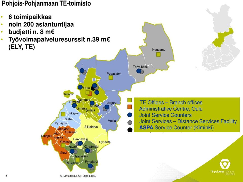 39 m (ELY, TE) TE Offices Branch offices Administrative Centre, Oulu