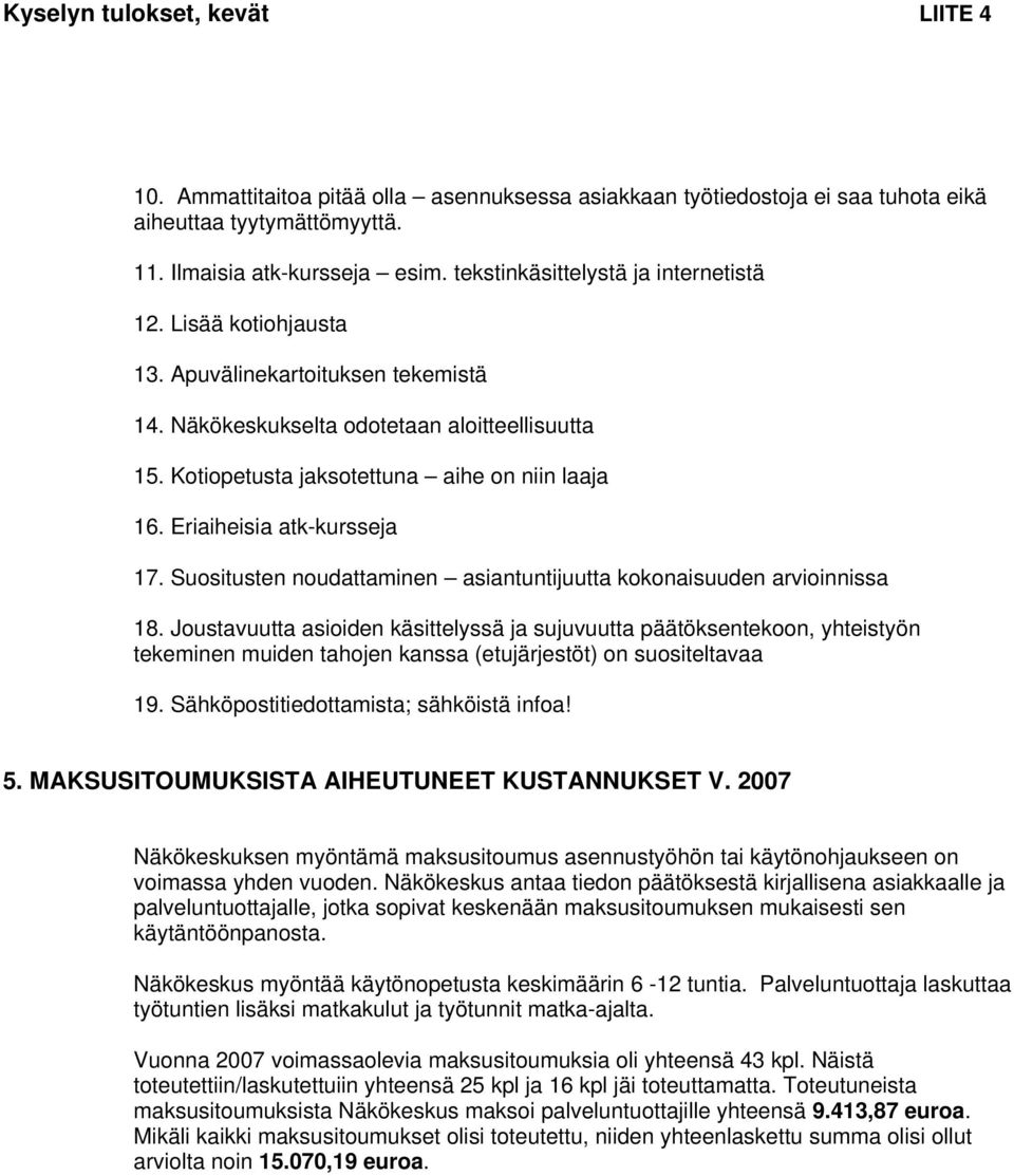 Suositusten noudattaminen asiantuntijuutta kokonaisuuden arvioinnissa.
