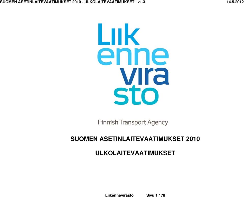 2012 SUOMEN ASETINLAITEVAATIMUKSET