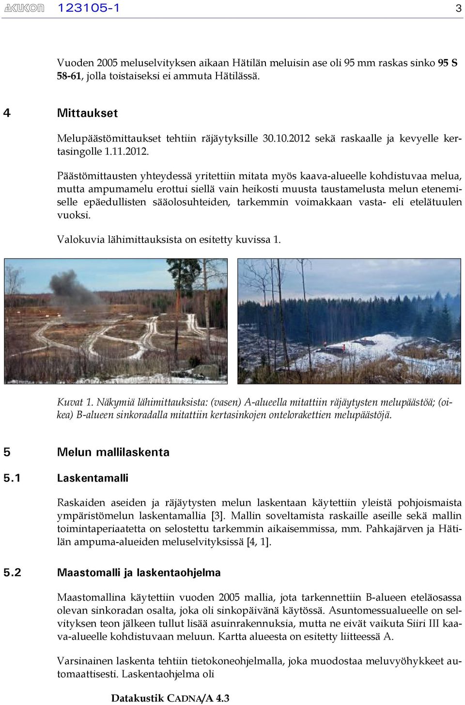 sekä raskaalle ja kevyelle kertasingolle 1.11.2012.