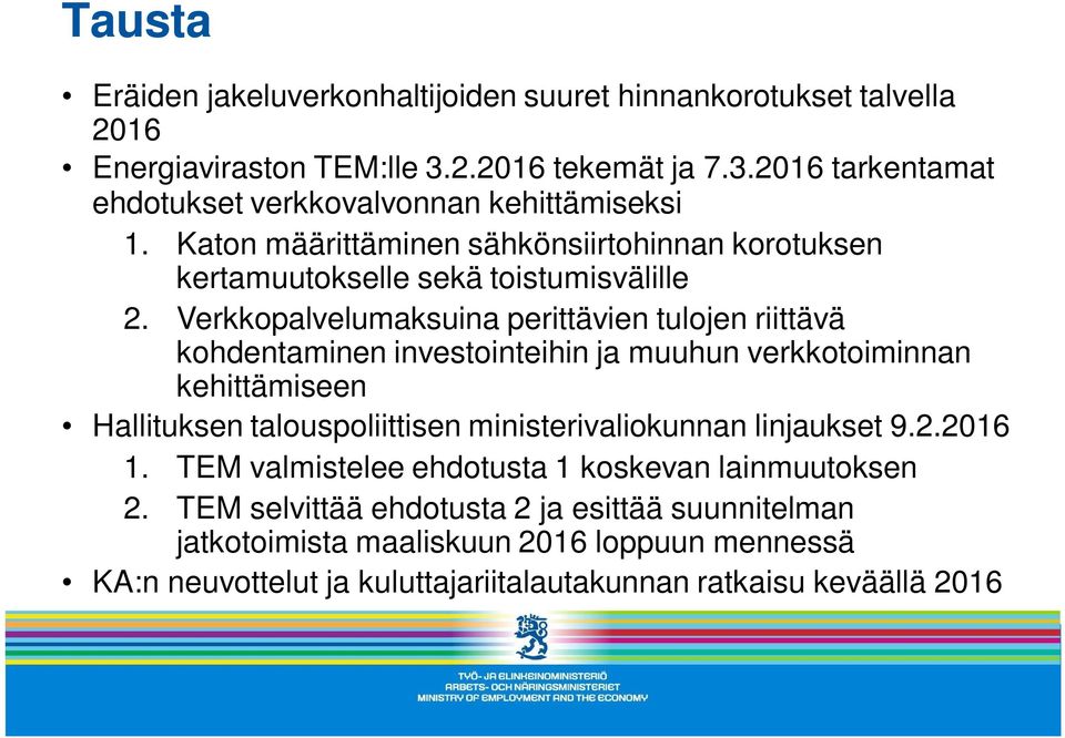 Verkkopalvelumaksuina perittävien tulojen riittävä kohdentaminen investointeihin ja muuhun verkkotoiminnan kehittämiseen Hallituksen talouspoliittisen ministerivaliokunnan