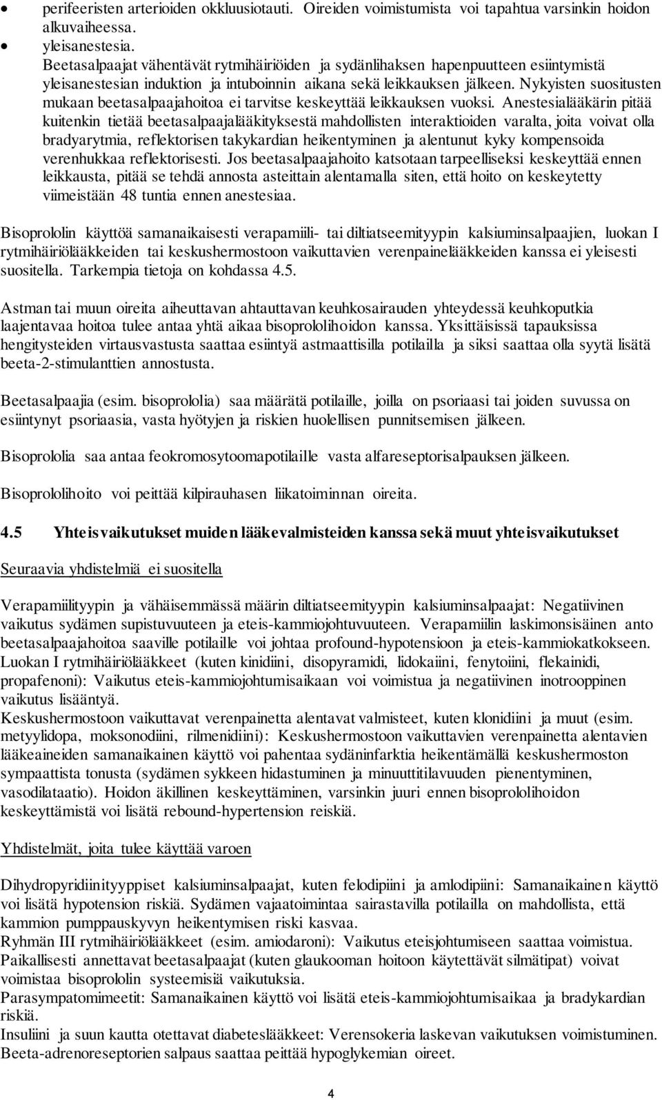 Nykyisten suositusten mukaan beetasalpaajahoitoa ei tarvitse keskeyttää leikkauksen vuoksi.