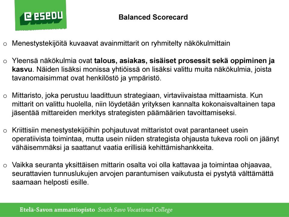 o Mittaristo, joka perustuu laadittuun strategiaan, virtaviivaistaa mittaamista.