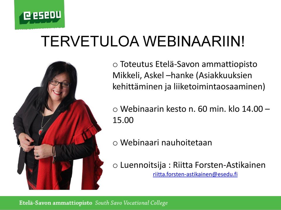 (Asiakkuuksien kehittäminen ja liiketoimintaosaaminen) o Webinaarin