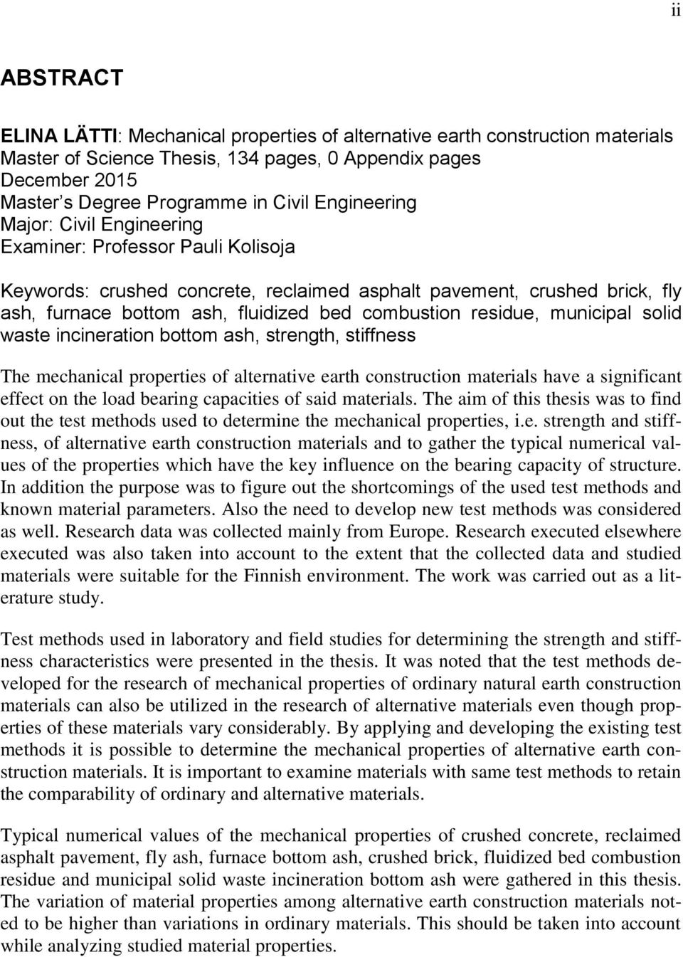 residue, municipal solid waste incineration bottom ash, strength, stiffness The mechanical properties of alternative earth construction materials have a significant effect on the load bearing