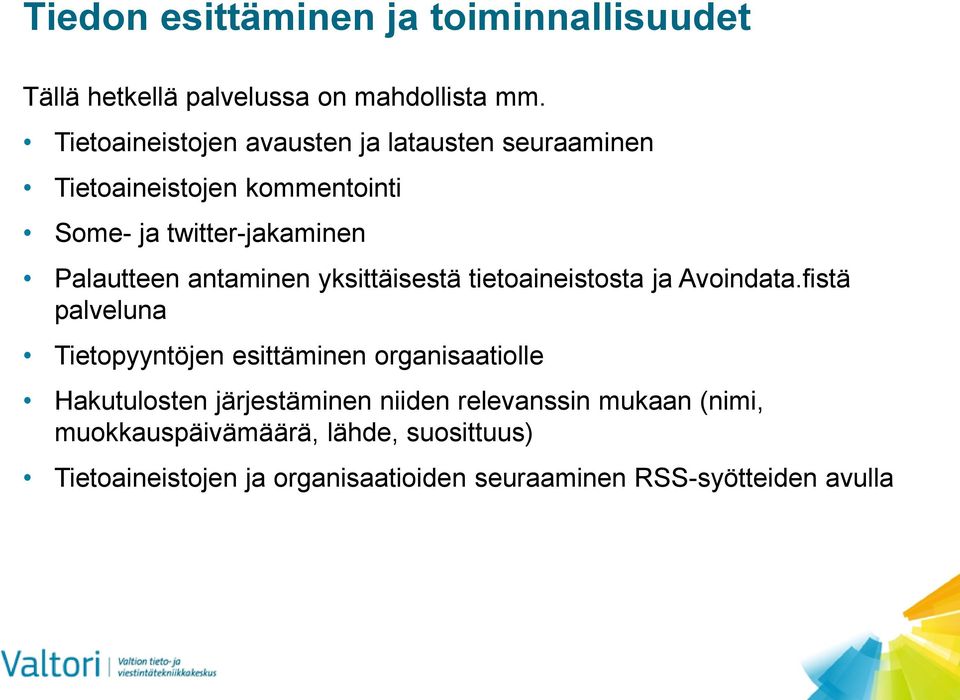 antaminen yksittäisestä tietoaineistosta ja Avoindata.