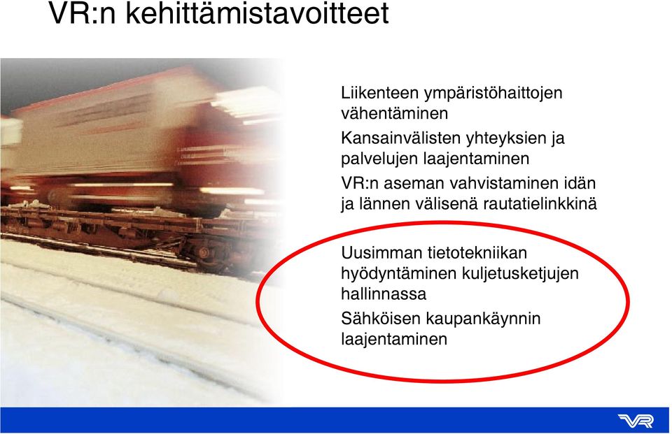 välisenä rautatielinkkinä Uusimman tietotekniikan hyödyntäminen kuljetusketjujen