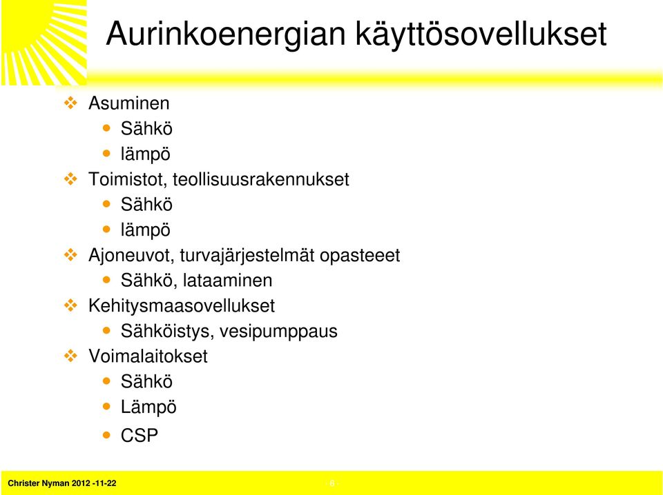 turvajärjestelmät opasteeet Sähkö, lataaminen