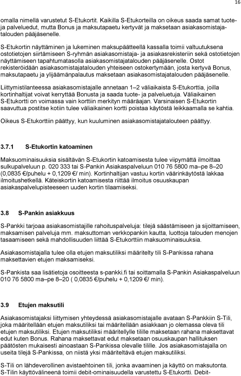 tapahtumatasolla asiakasomistajatalouden pääjäsenelle.