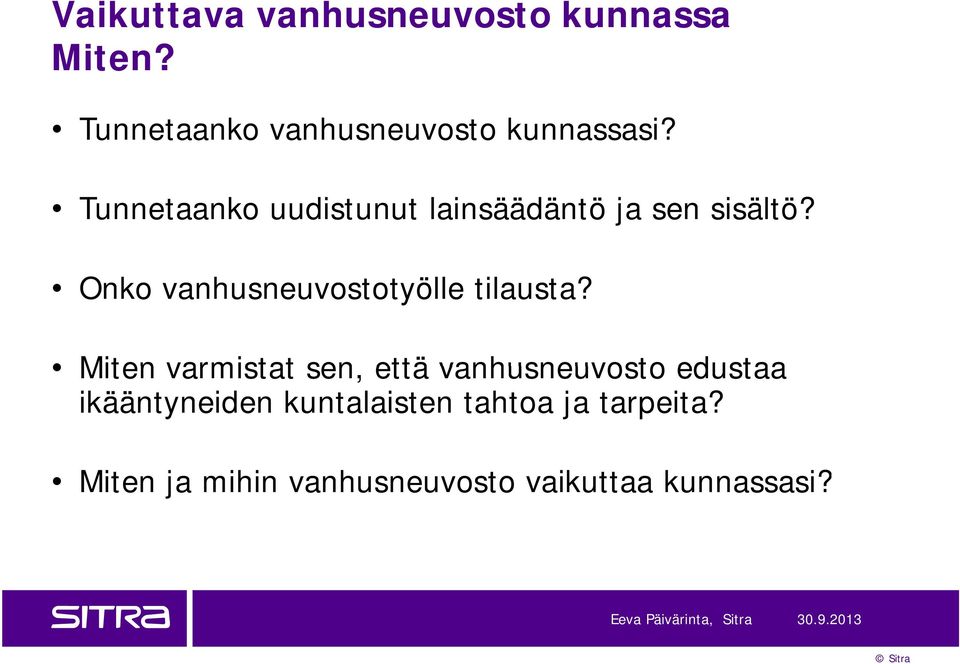 Tunnetaanko uudistunut lainsäädäntö ja sen sisältö?