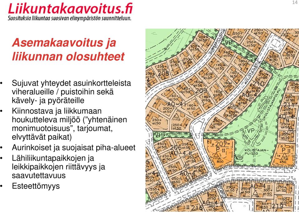 houkutteleva miljöö ( yhtenäinen monimuotoisuus, tarjoumat, elvyttävät paikat)