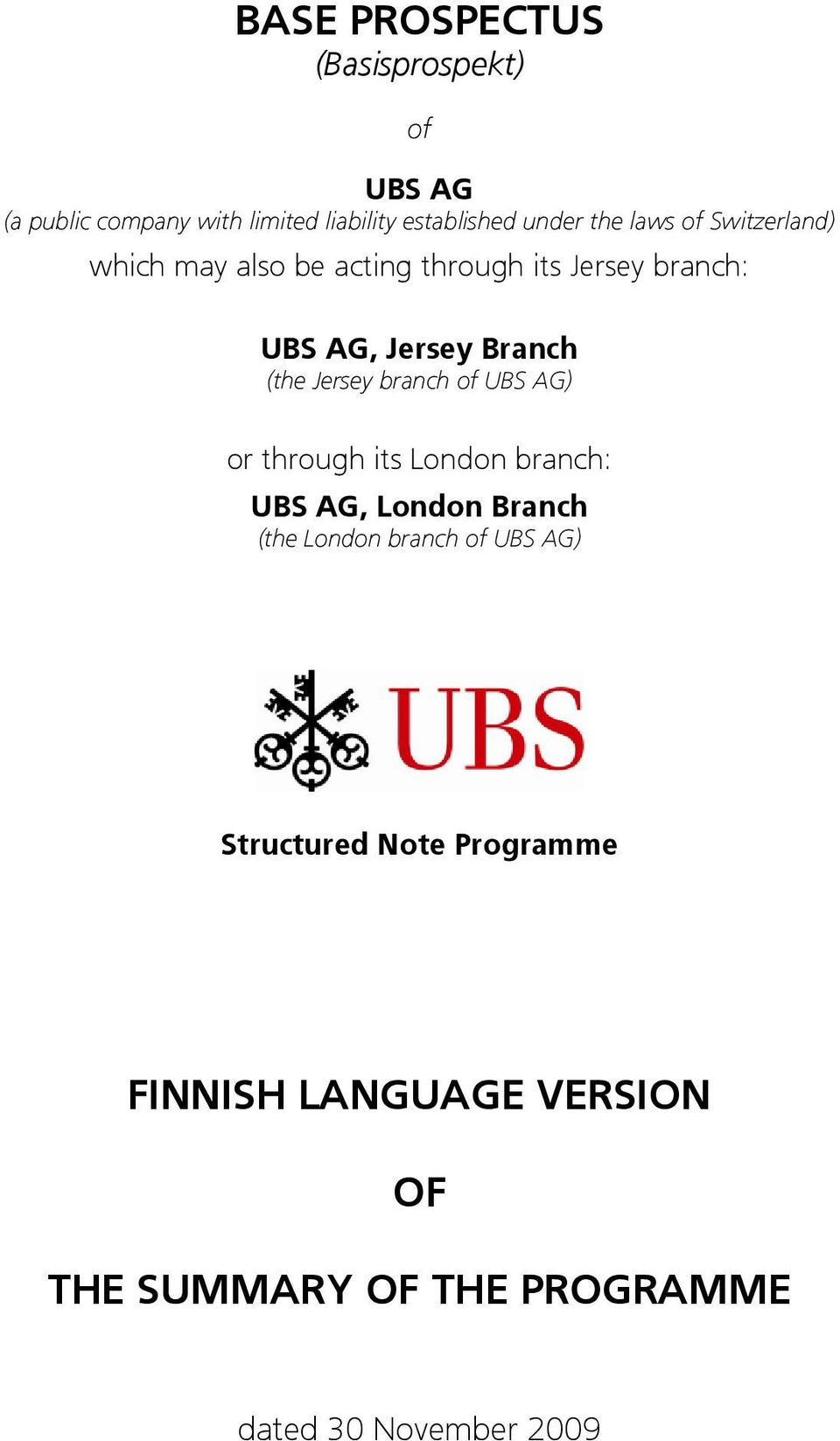 Jersey branch of UBS AG) or through its London branch: UBS AG, London Branch (the London branch of UBS