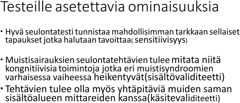 niitä kongnitiivisia toimintoja jotka eri muistisyndroomien varhaisessa vaiheessa