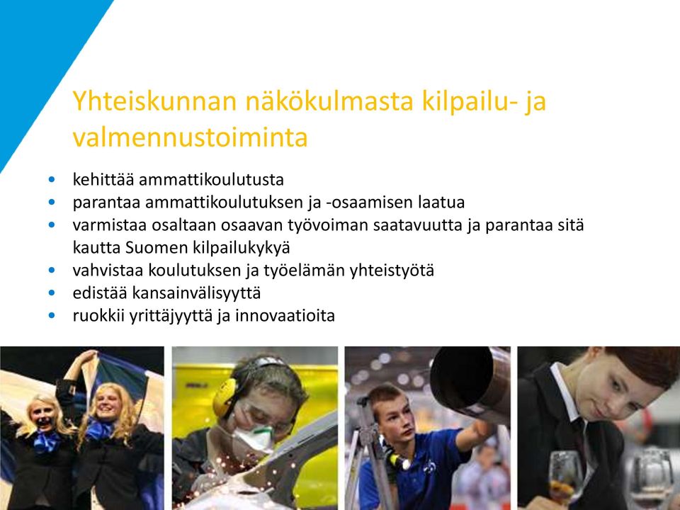 työvoiman saatavuutta ja parantaa sitä kautta Suomen kilpailukykyä vahvistaa