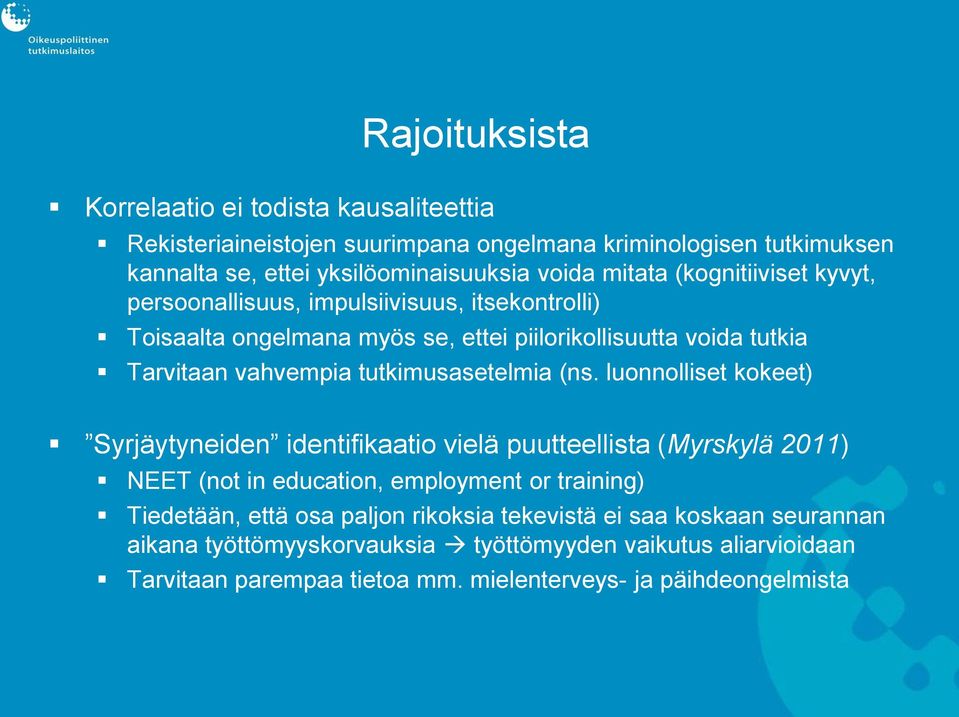 tutkimusasetelmia (ns.
