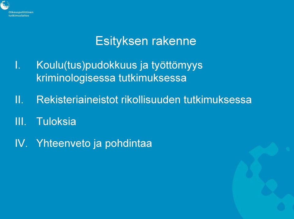 kriminologisessa tutkimuksessa II. III. IV.