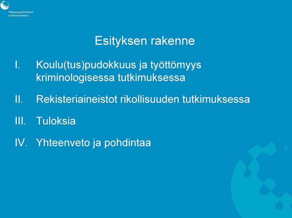 kriminologisessa tutkimuksessa II. III. IV.