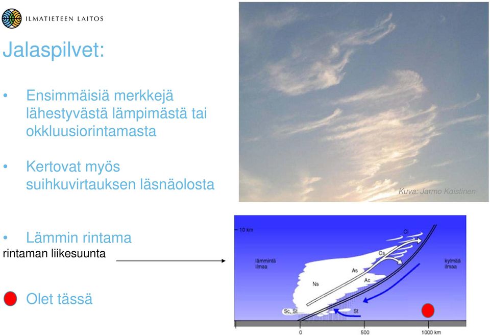 suihkuvirtauksen läsnäolosta Kuva: Jarmo