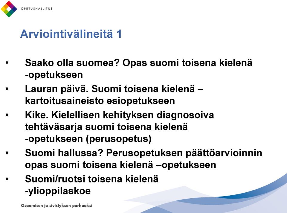 Kielellisen kehityksen diagnosoiva tehtäväsarja suomi toisena kielenä -opetukseen