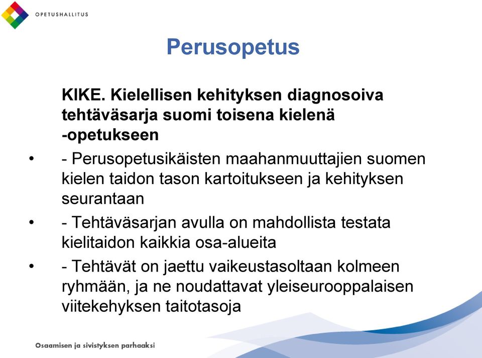 Perusopetusikäisten maahanmuuttajien suomen kielen taidon tason kartoitukseen ja kehityksen