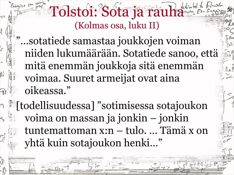 Suuret armeijat ovat aina oikeassa.