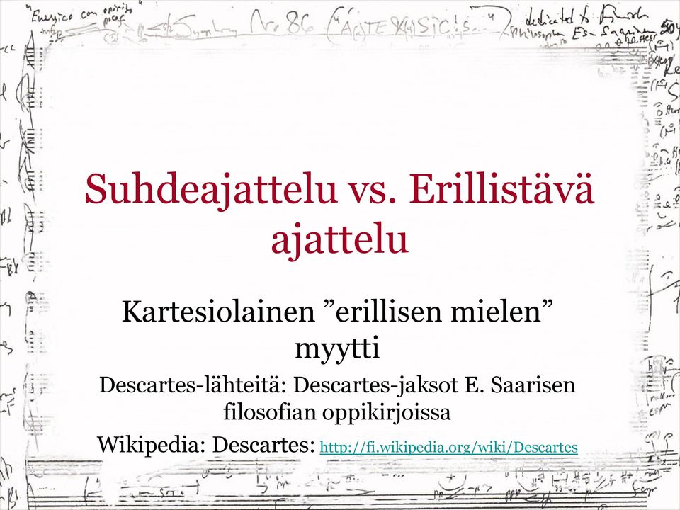 myytti Descartes-lähteitä: Descartes-jaksot E.