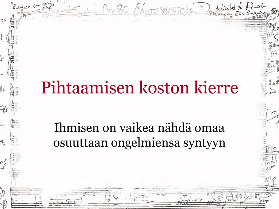 vaikea nähdä omaa