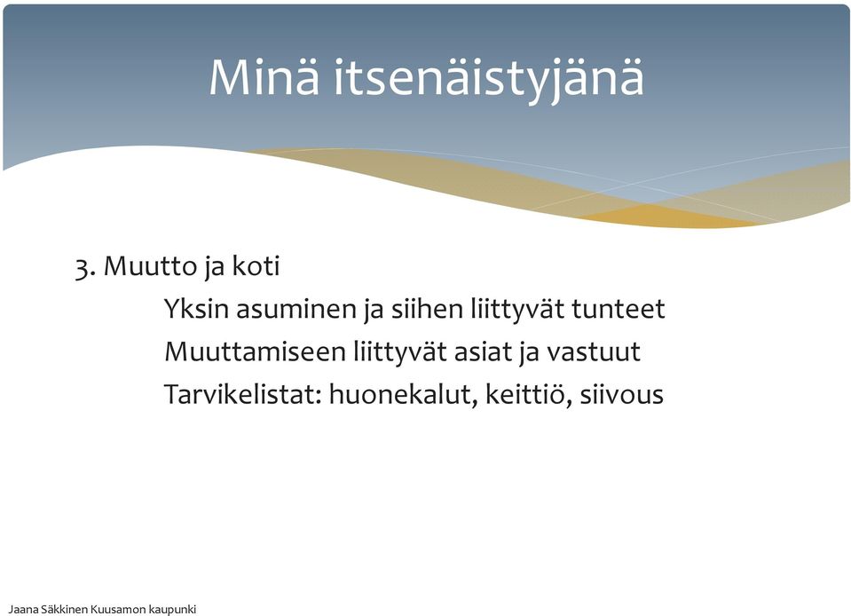 Muuttamiseen liittyvät asiat ja