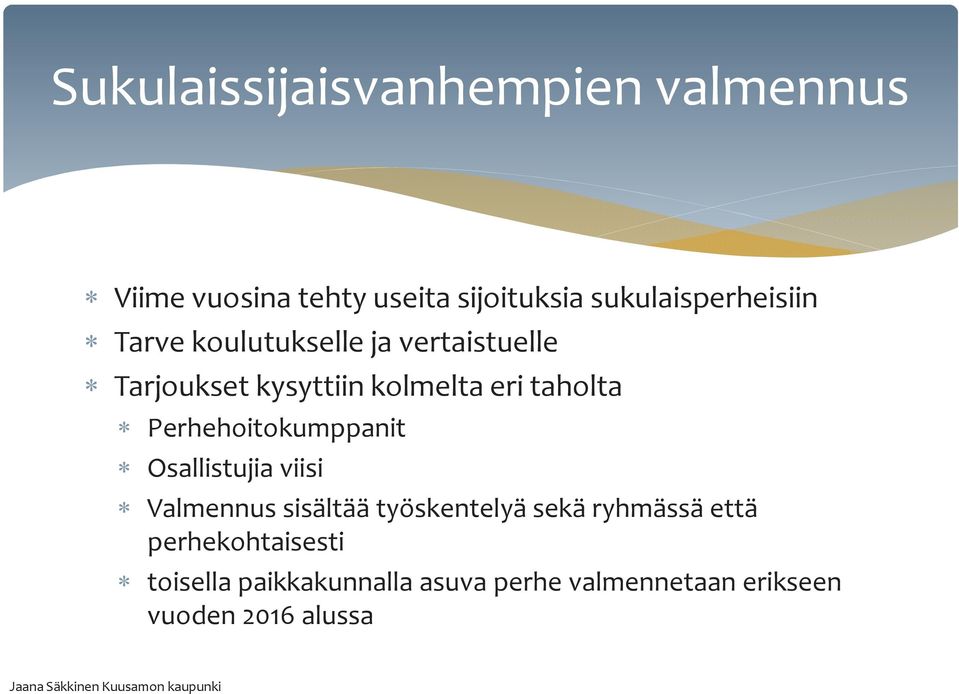 eri taholta Perhehoitokumppanit Osallistujia viisi Valmennus sisältää työskentelyä sekä