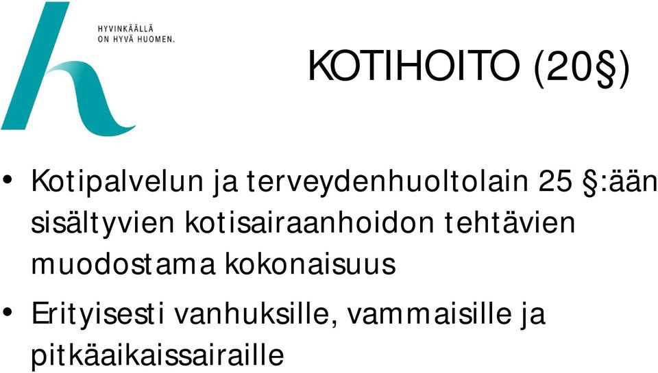 kotisairaanhoidon tehtävien muodostama