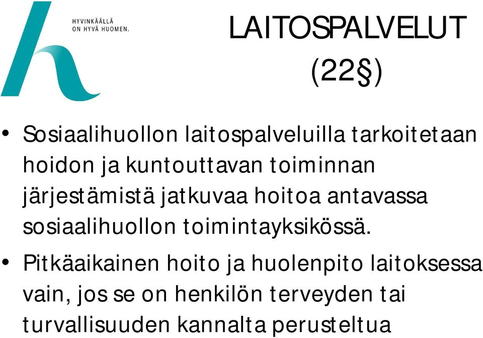 sosiaalihuollon toimintayksikössä.